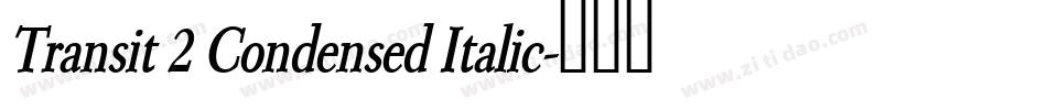 Transit 2 Condensed Italic字体转换